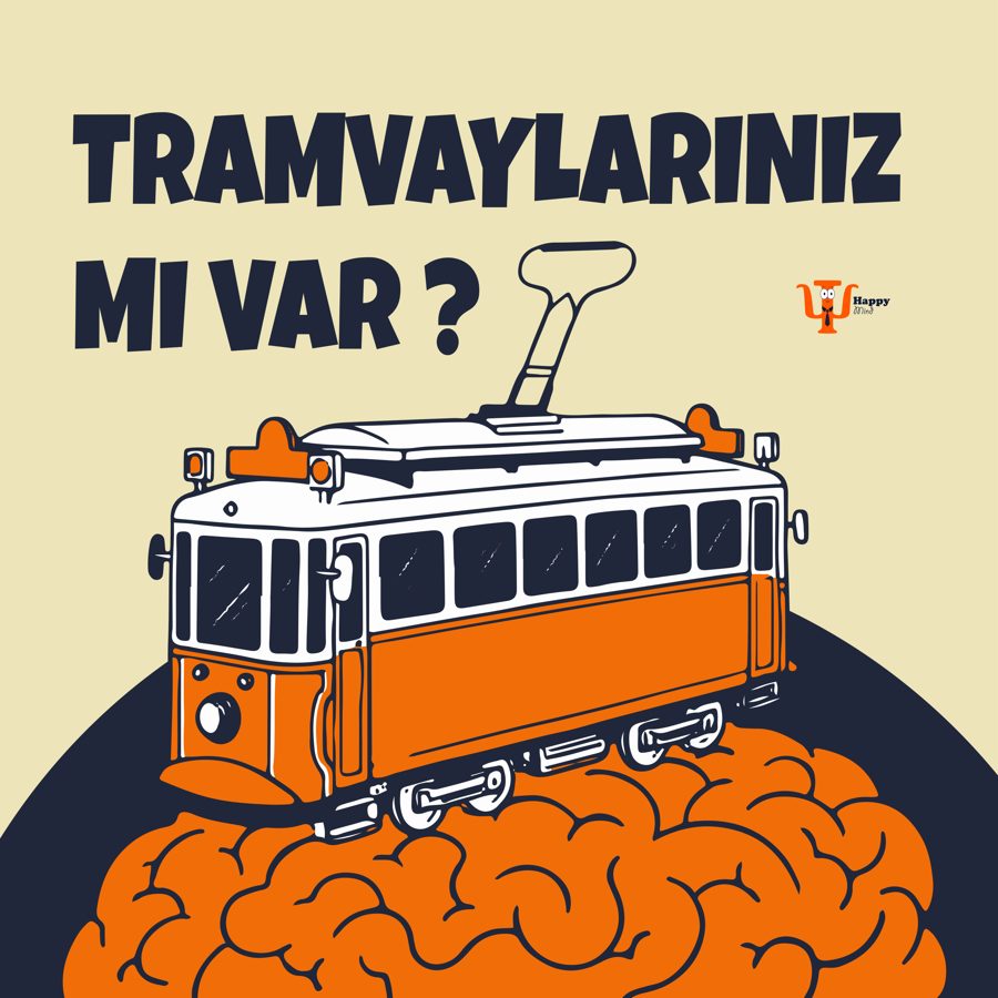 HappyMind Instagram gönderisi: beyin üzerinde giden turuncu bir tramvay ve 'Tramvaylarınız mı var?' yazısı